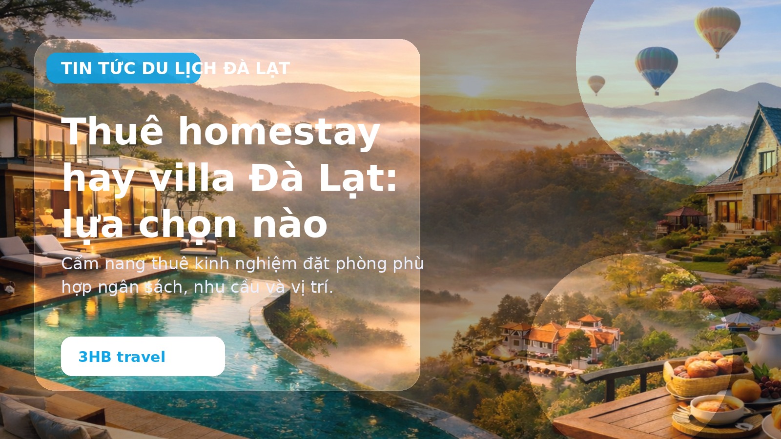 Thuê homestay hay villa Đà Lạt: lựa chọn nào phù hợp hơn?